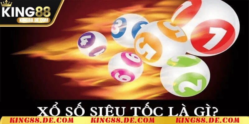 Xổ Số Siêu Tốc Là Gì – Hình Thức Trúng Thưởng Ngay Tức Thì