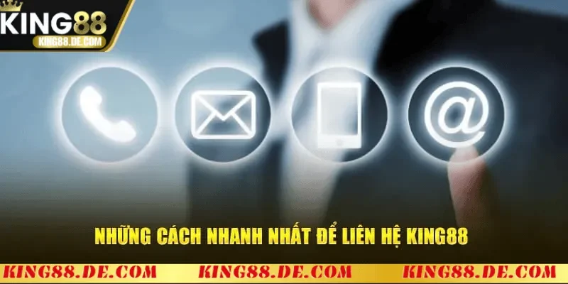 Cách liên hệ King88 hiệu quả nhất